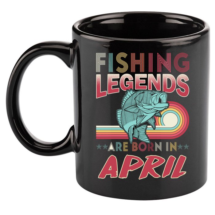 Fishing Legends Are Born In April 11oz C Handle Ceramic Mug