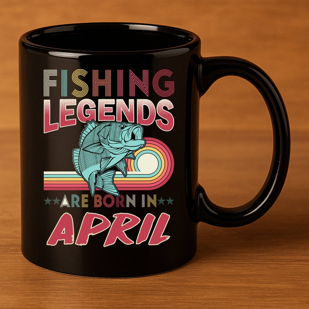 Fishing Legends Are Born In April 11oz C Handle Ceramic Mug