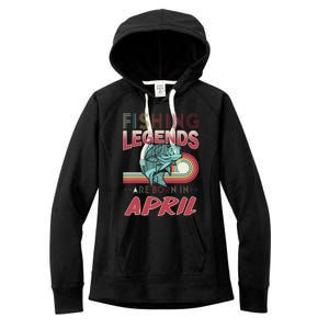 Fishing Legends Are Born In April Women's Fleece Hoodie