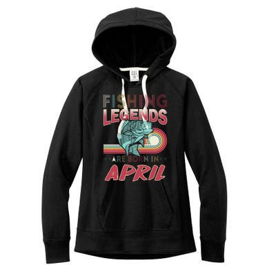 Fishing Legends Are Born In April Women's Fleece Hoodie