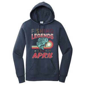 Fishing Legends Are Born In April Women's Pullover Hoodie