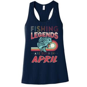 Fishing Legends Are Born In April Women's Racerback Tank