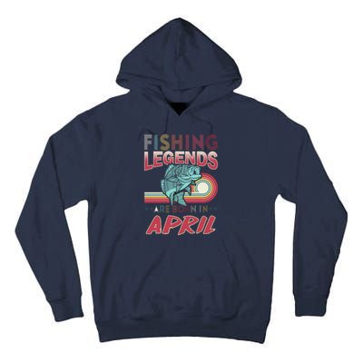 Fishing Legends Are Born In April Tall Hoodie