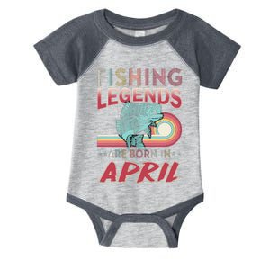 Fishing Legends Are Born In April Infant Baby Jersey Bodysuit