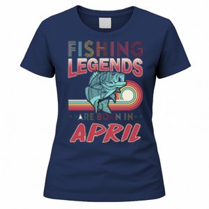 Fishing Legends Are Born In April Women's T-Shirt