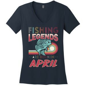 Fishing Legends Are Born In April Women's V-Neck T-Shirt