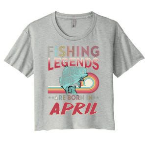 Fishing Legends Are Born In April Women's Crop Top Tee