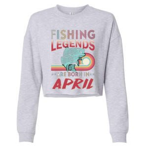 Fishing Legends Are Born In April Cropped Pullover Crew