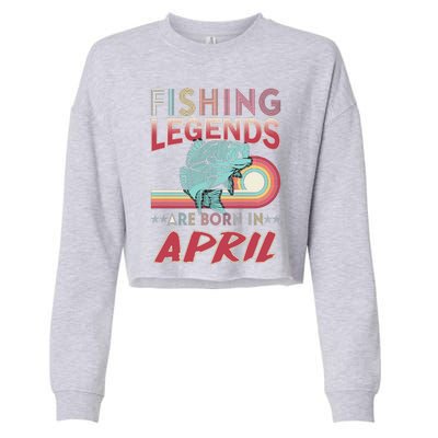 Fishing Legends Are Born In April Cropped Pullover Crew