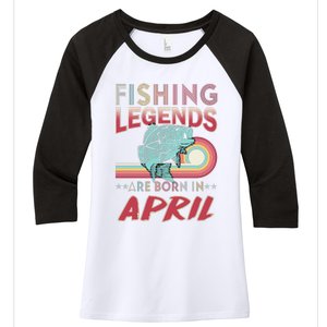 Fishing Legends Are Born In April Women's Tri-Blend 3/4-Sleeve Raglan Shirt