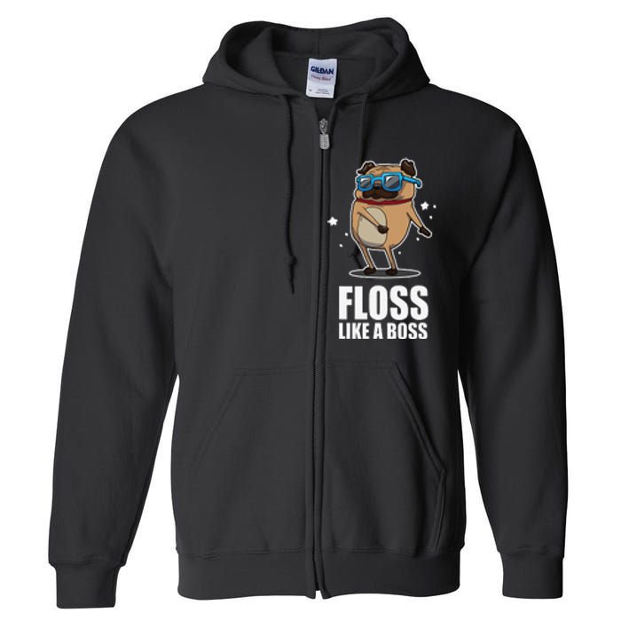 Floss Like A Boss Pug Floss Dance Dog Full Zip Hoodie