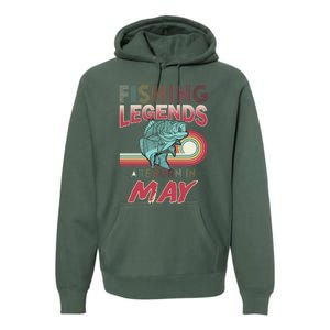 Fishing Legends Are Born In May Premium Hoodie