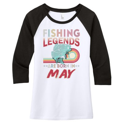 Fishing Legends Are Born In May Women's Tri-Blend 3/4-Sleeve Raglan Shirt