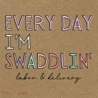 Funny Labor And Delivery LD Nurse Every Day Im Swaddlin Cotton Canvas Backpack