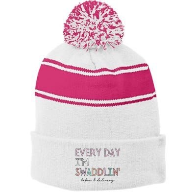 Funny Labor And Delivery LD Nurse Every Day Im Swaddlin Stripe Pom Pom Beanie