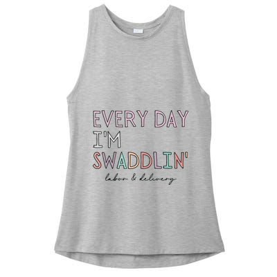 Funny Labor And Delivery LD Nurse Every Day Im Swaddlin Ladies PosiCharge Tri-Blend Wicking Tank
