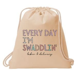 Funny Labor And Delivery LD Nurse Every Day Im Swaddlin Drawstring Bag