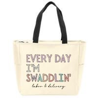 Funny Labor And Delivery LD Nurse Every Day Im Swaddlin Zip Tote Bag