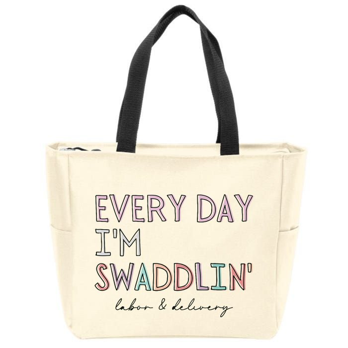 Funny Labor And Delivery LD Nurse Every Day Im Swaddlin Zip Tote Bag