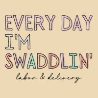 Funny Labor And Delivery LD Nurse Every Day Im Swaddlin Zip Tote Bag
