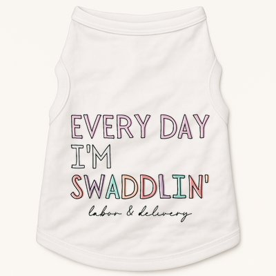Funny Labor And Delivery LD Nurse Every Day Im Swaddlin Doggie Tank