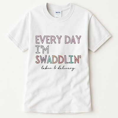 Funny Labor And Delivery LD Nurse Every Day Im Swaddlin Tall T-Shirt