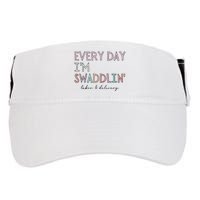 Funny Labor And Delivery LD Nurse Every Day Im Swaddlin Adult Drive Performance Visor