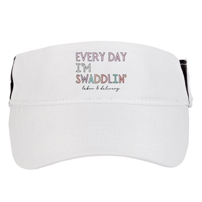Funny Labor And Delivery LD Nurse Every Day Im Swaddlin Adult Drive Performance Visor