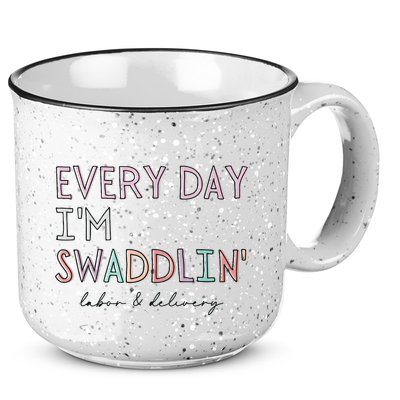 Funny Labor And Delivery LD Nurse Every Day Im Swaddlin 15oz Campfire Ceramic Mug