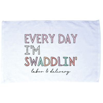 Funny Labor And Delivery LD Nurse Every Day Im Swaddlin Microfiber Hand Towel