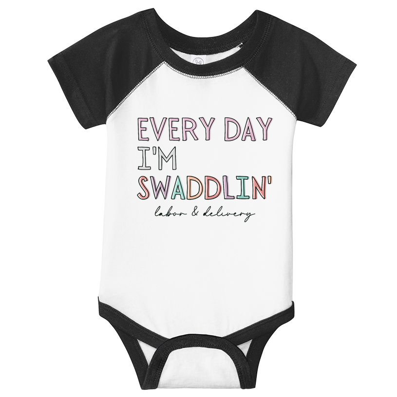 Funny Labor And Delivery LD Nurse Every Day Im Swaddlin Infant Baby Jersey Bodysuit