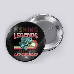 Fishing Legends Are Born In September Button