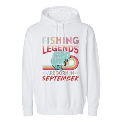 Fishing Legends Are Born In September Garment-Dyed Fleece Hoodie