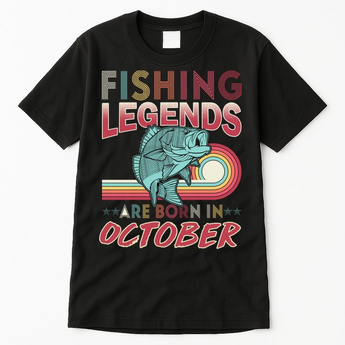 Fishing Legends Are Born In October Tall T-Shirt