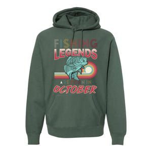 Fishing Legends Are Born In October Premium Hoodie