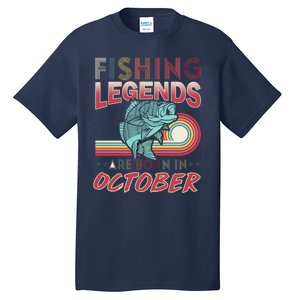 Fishing Legends Are Born In October Tall T-Shirt