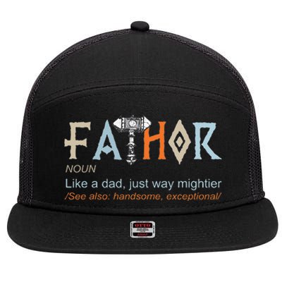 Fathor Like A Dad Just Way Mightier Fathers Day Viking 7 Panel Mesh Trucker Snapback Hat