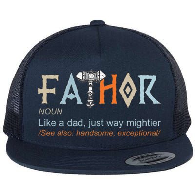 Fathor Like A Dad Just Way Mightier Fathers Day Viking Flat Bill Trucker Hat