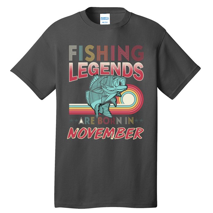 Fishing Legends Are Born In November Tall T-Shirt