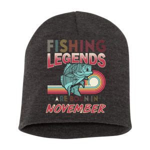 Fishing Legends Are Born In November Short Acrylic Beanie