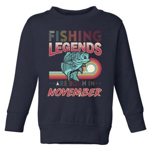 Fishing Legends Are Born In November Toddler Sweatshirt