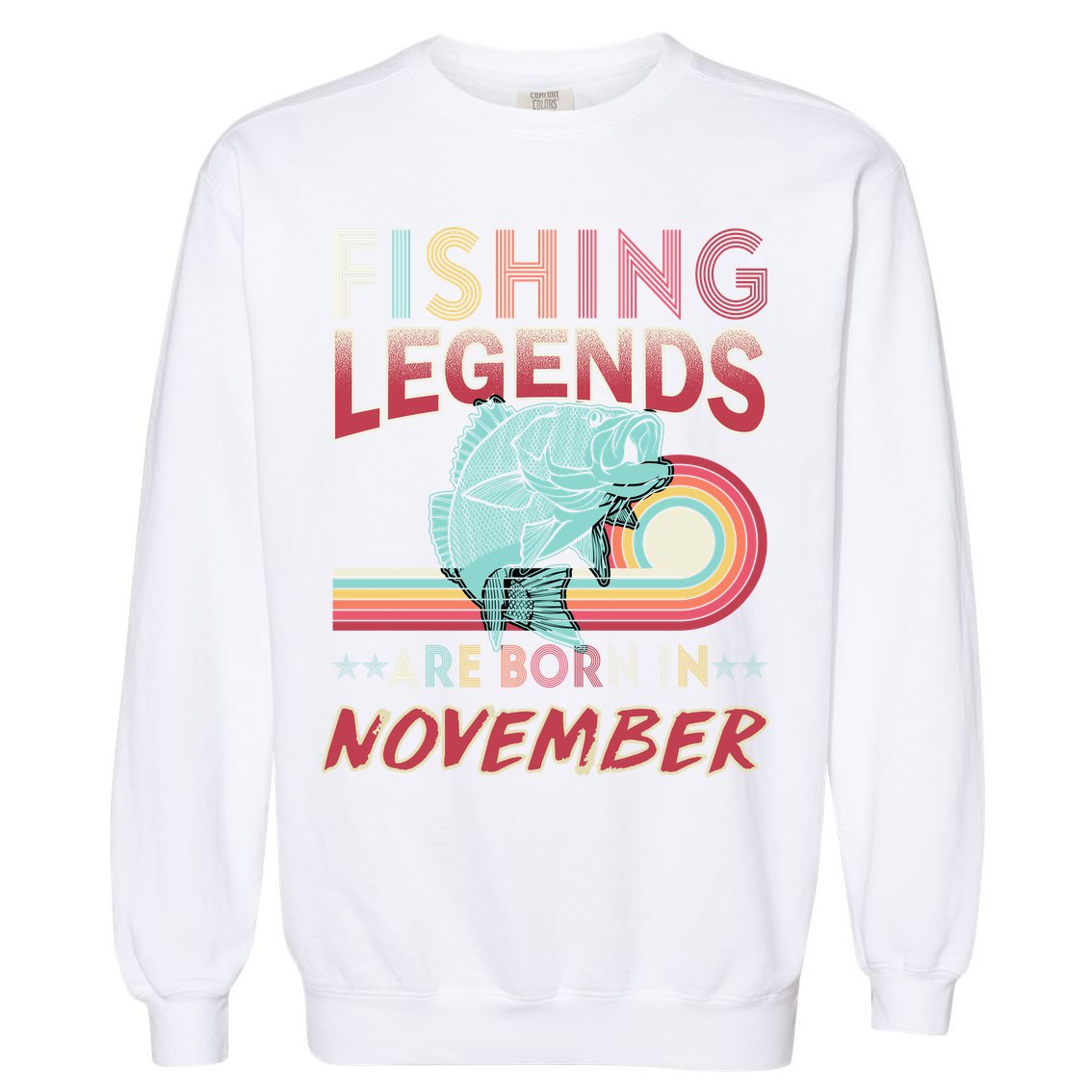 Fishing Legends Are Born In November Garment-Dyed Sweatshirt