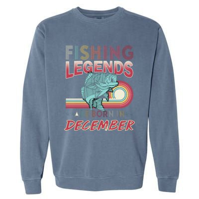 Fishing Legends Are Born In December Garment-Dyed Sweatshirt