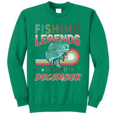 Fishing Legends Are Born In December Sweatshirt