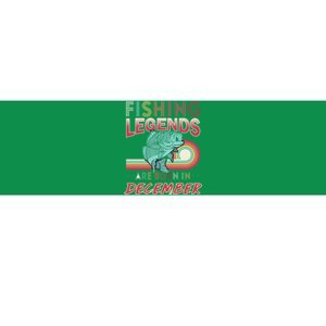 Fishing Legends Are Born In December Bumper Sticker