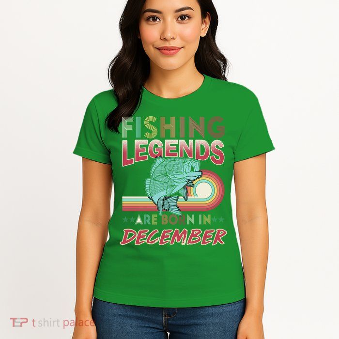 Fishing Legends Are Born In December Women's T-Shirt