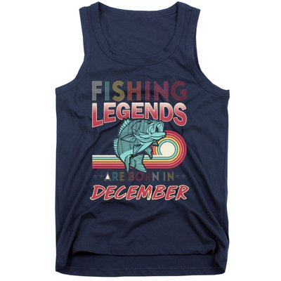 Fishing Legends Are Born In December Tank Top