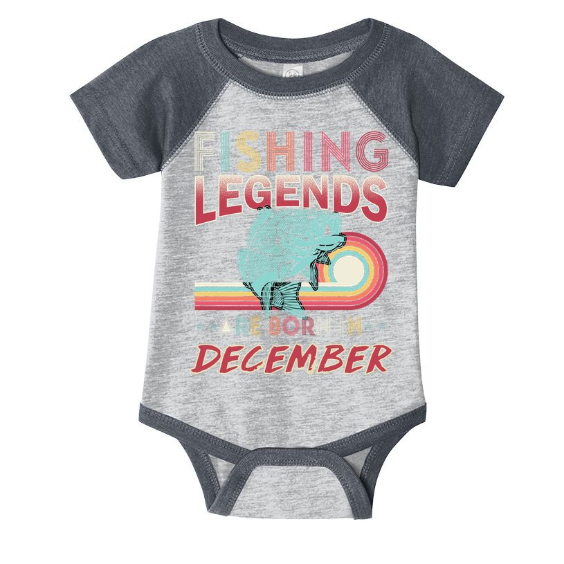 Fishing Legends Are Born In December Infant Baby Jersey Bodysuit