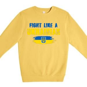 Fight Like A Ukrainian I Stand With Ukraine Support Trident Flag Premium Crewneck Sweatshirt