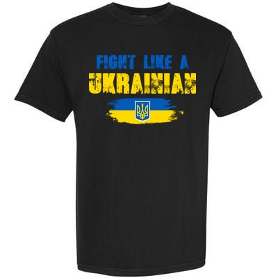 Fight Like A Ukrainian I Stand With Ukraine Support Trident Flag Garment-Dyed Heavyweight T-Shirt